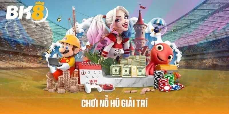 Nổ hũ BK8 - trải nghiệm cảm giác thăng hoa đặt cược